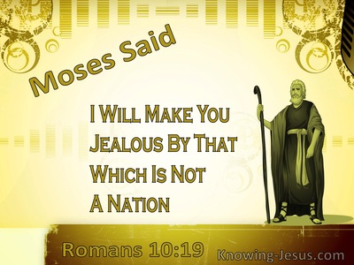 Romans 10:19 Moses Said I Will Make You Jealous By That Which Is Not A Nation (yellow)